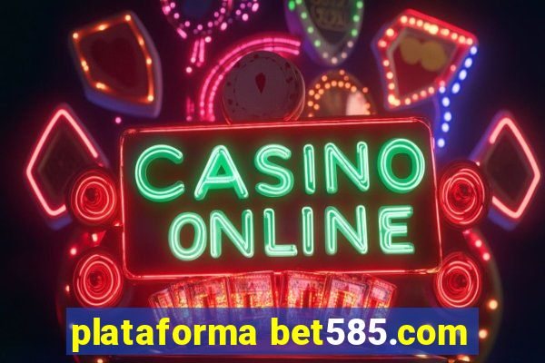 plataforma bet585.com